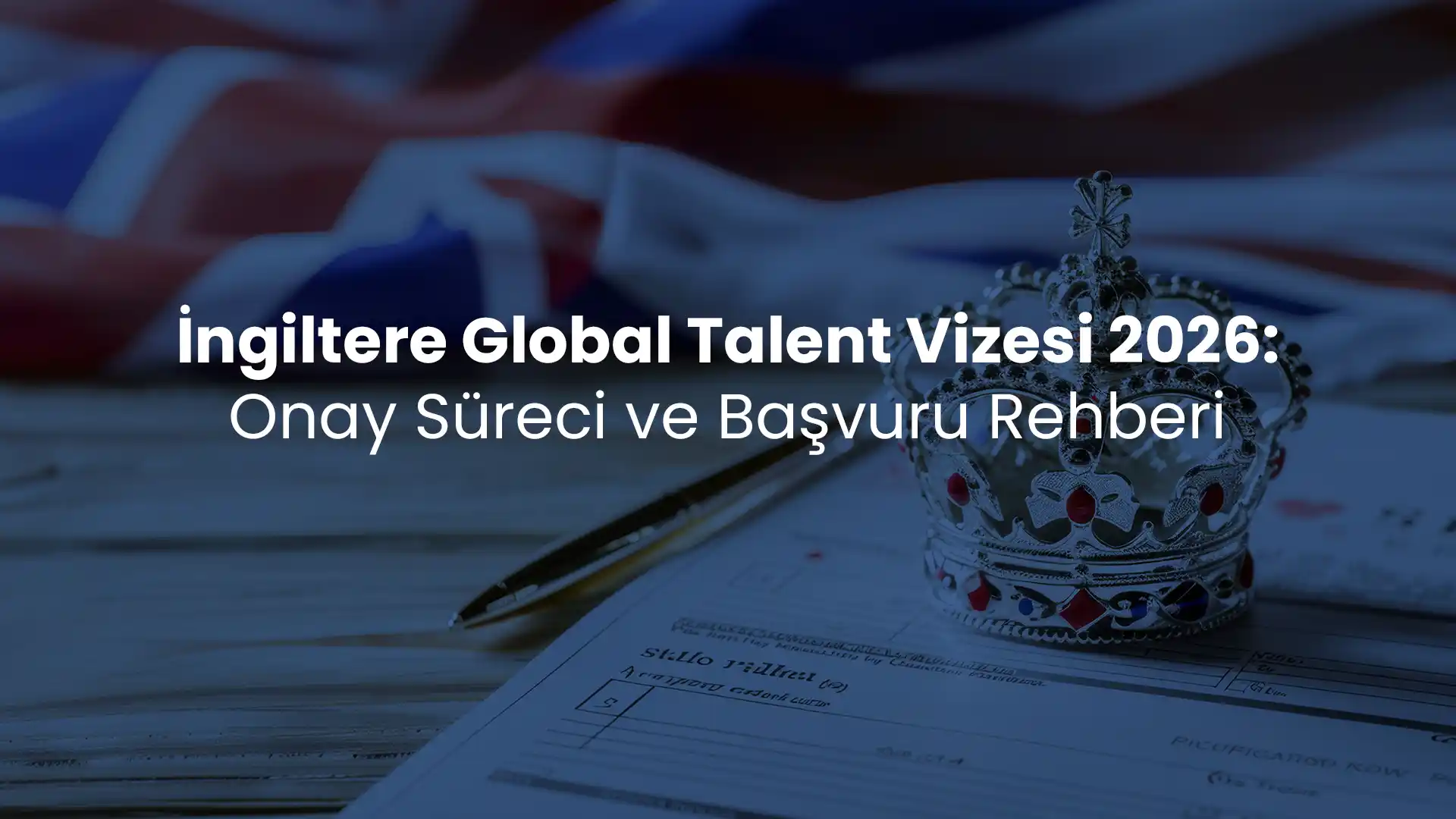 İngiltere Global Talent Vizesi 2026: Onay Süreci ve Başvuru Rehberi