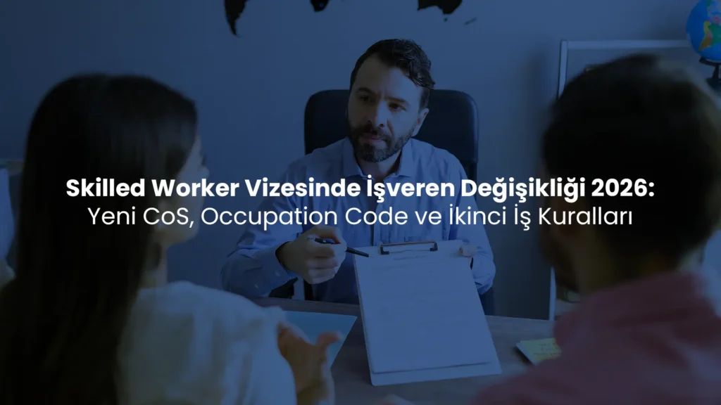 Skilled worker vizesi işveren değişikliği 2026 rehberi ile güncel başvuru süreci.